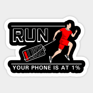 Run like your phone is at 1% Sticker